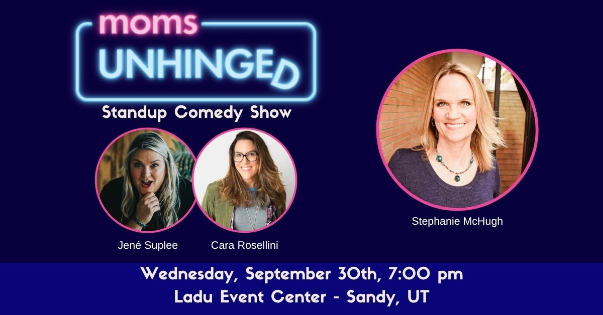 Moms Unhinged Standup Comedy Show at the Ladu Event Center in Sandy, UT on September 30, 2026